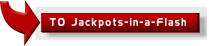 Click to go to Jackpots-in-a-Flash Casino now...